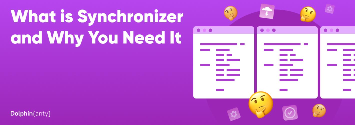 Synchronizer in Dolphin Anty: complete tasks XX times faster 🚀
