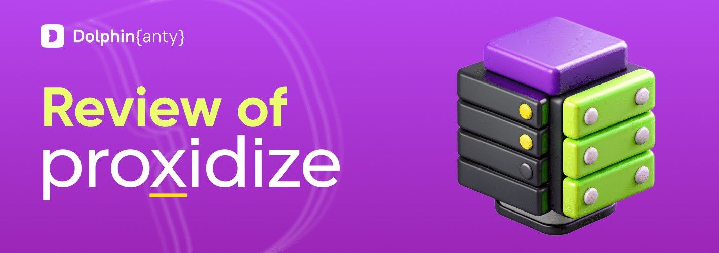 Review of Proxidize: The All-In-One Mobile Proxy Solution