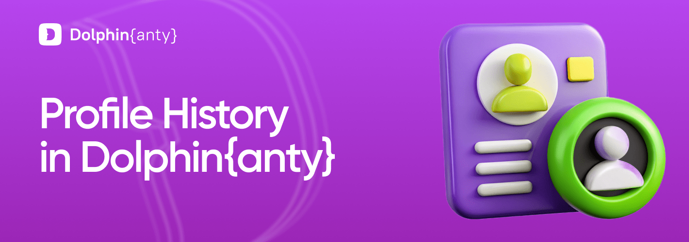 Profile History in Dolphin Anty