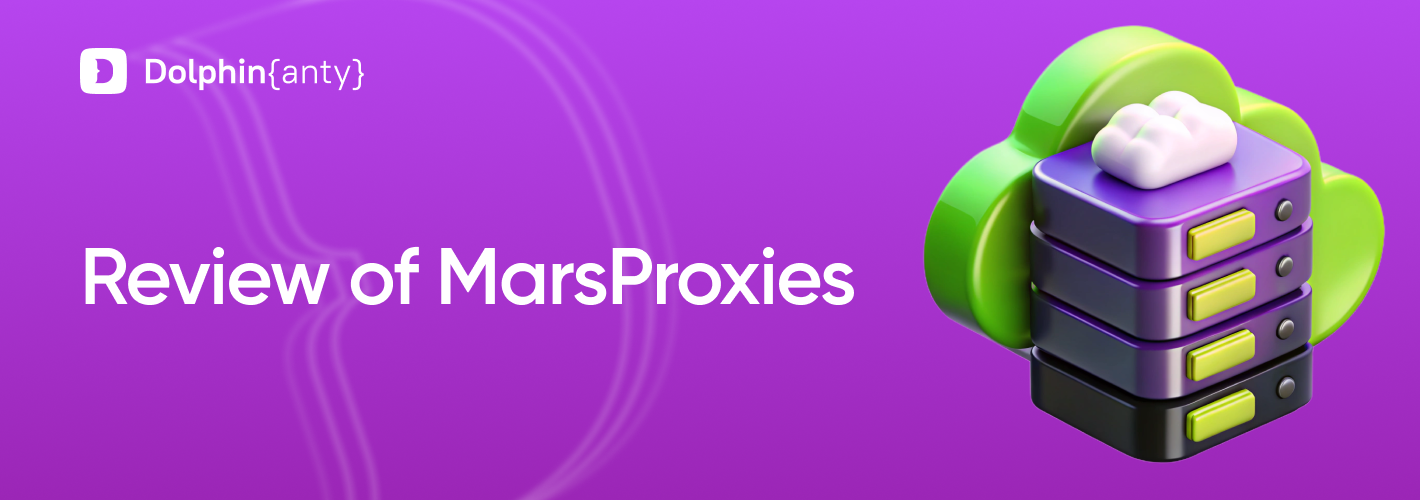 How to Integrate MarsProxies with Dolphin Anty