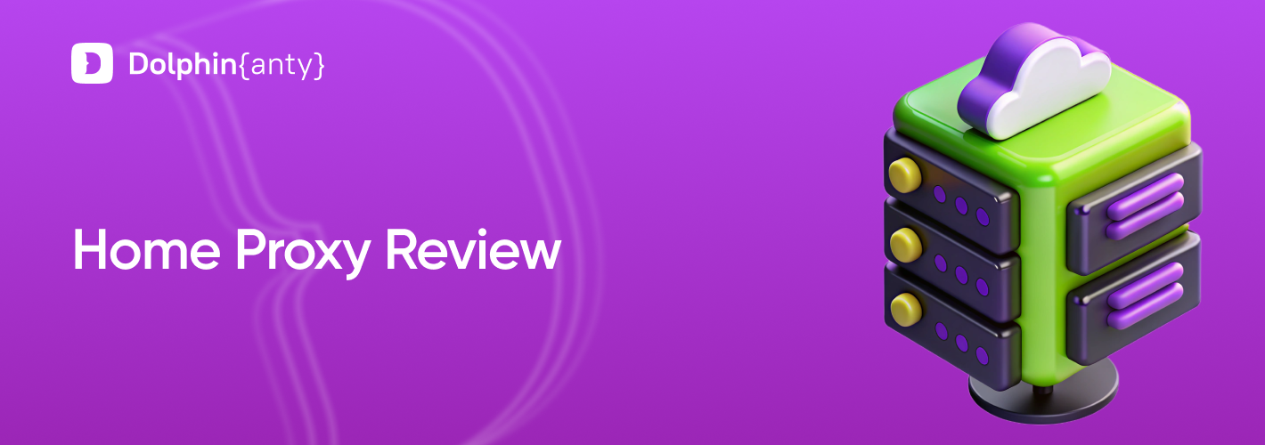 Home Proxy Review