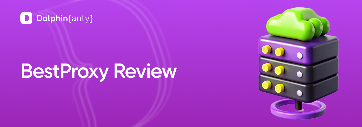 BestProxy Review: The High-quality Proxy Provider