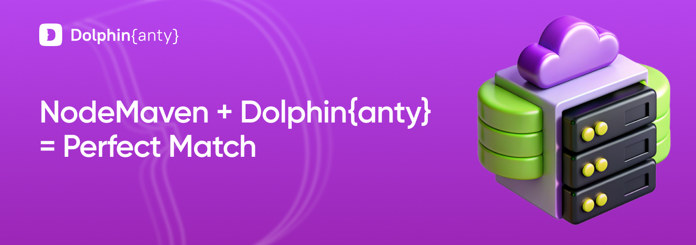 NodeMaven + Dolphin Anty