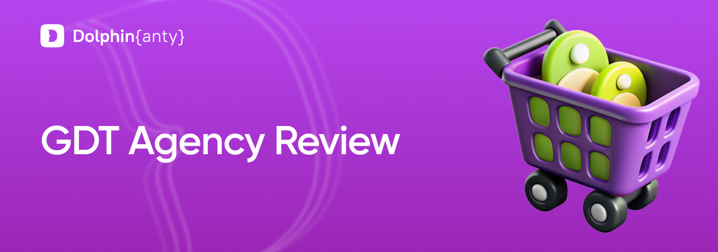 How Can GDT Agency Accounts Help Dolphin Anty Users?