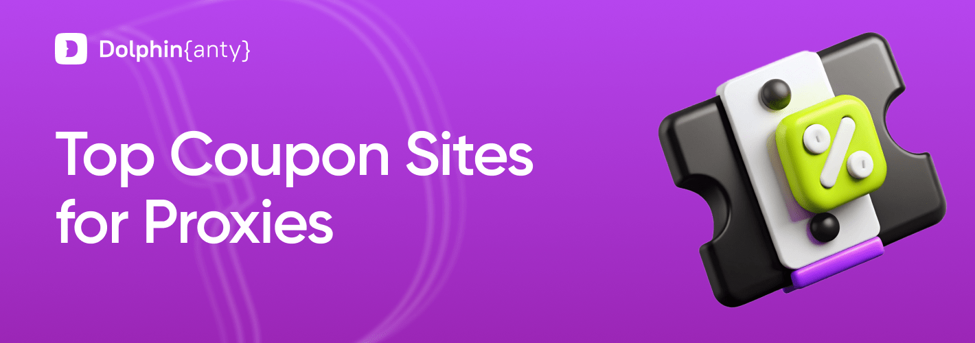 Top 5 Coupon Sites to Find Deals for Proxies to Use with Dolphin Anty