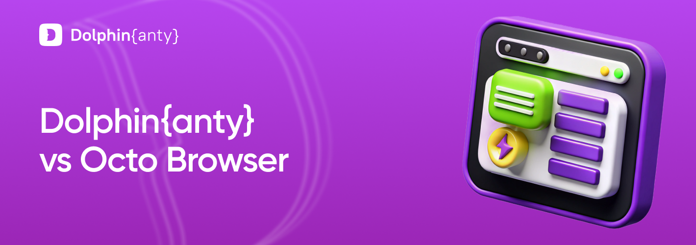 Dolphin Anty vs Octo Browser