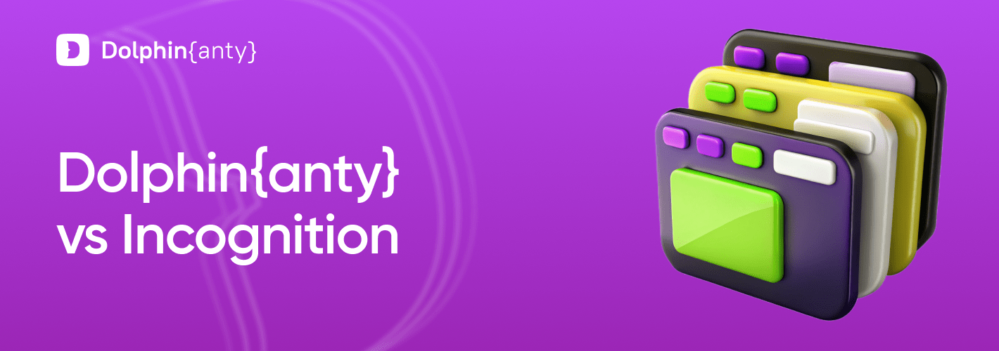 Dolphin Anty vs Incogniton: Choosing the Best Anti-Detect Browser 💥