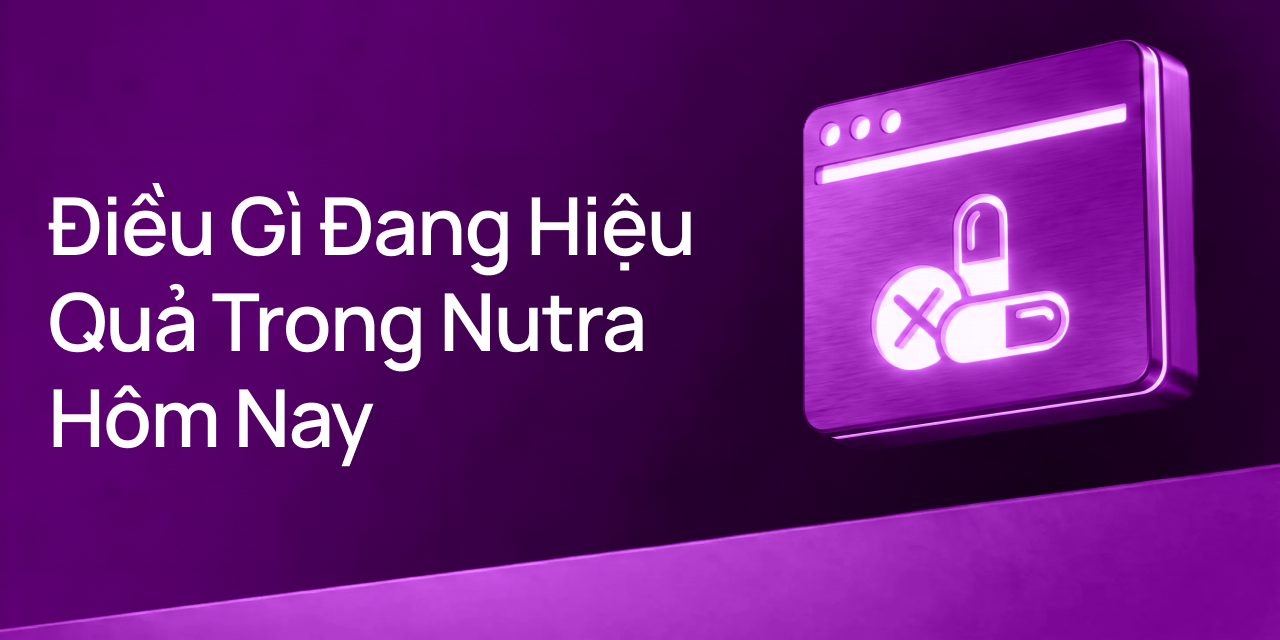 Cách xây dựng cơ sở hạ tầng ổn định cho Nutra vào năm 2026