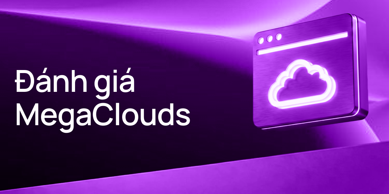 Đánh giá MegaClouds: VPS, proxy và hạ tầng đám mây trên một nền tảng duy nhất