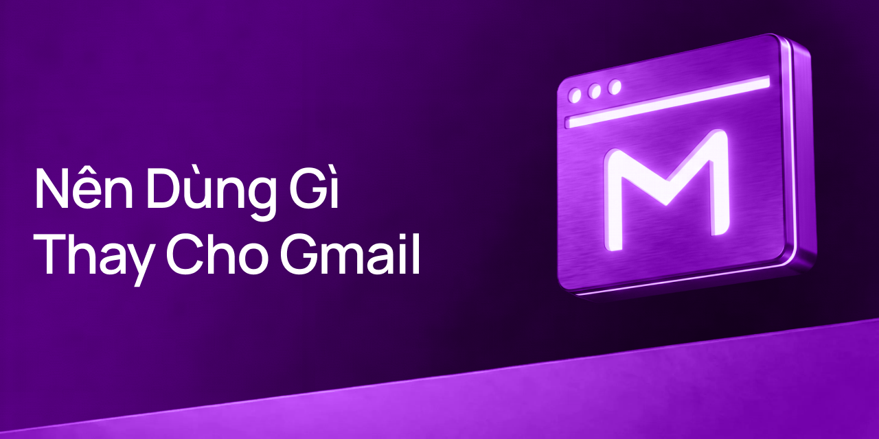 Các giải pháp thay thế Gmail tốt nhất năm 2026