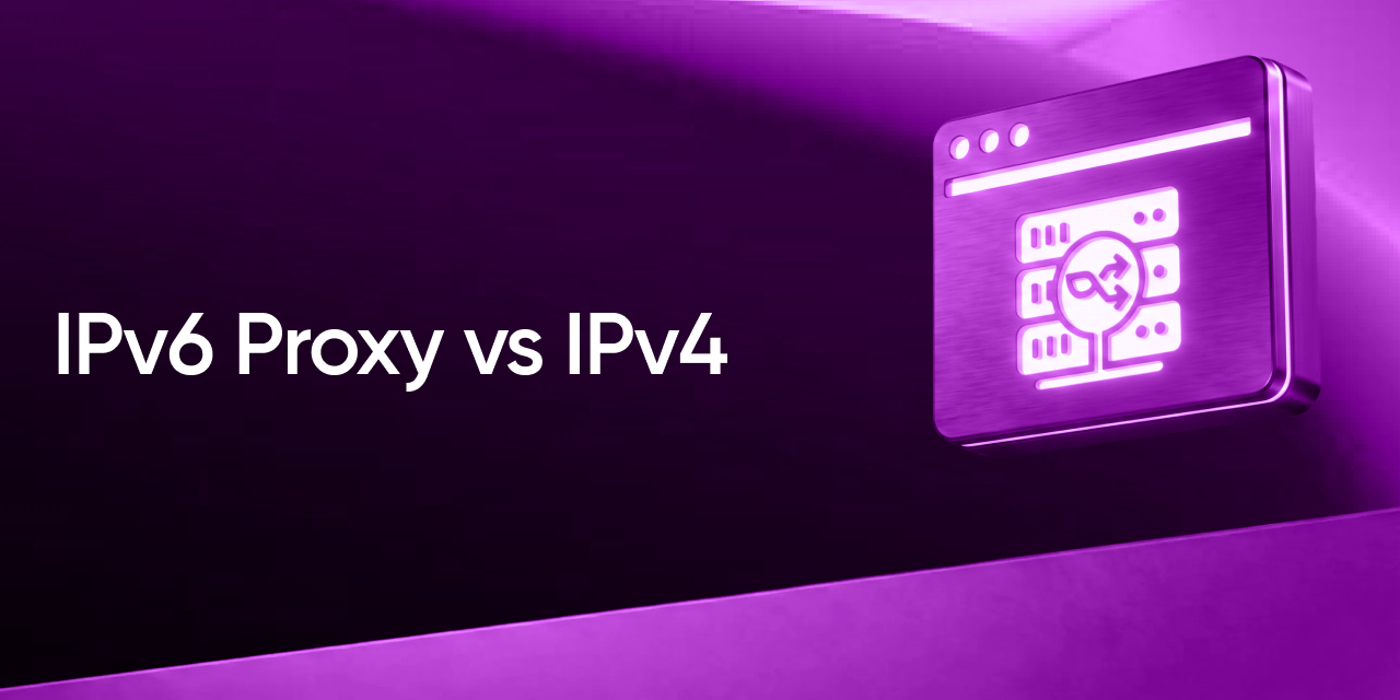 IPv6 Proxy vs IPv4: What It Is and When It Actually Pays Off