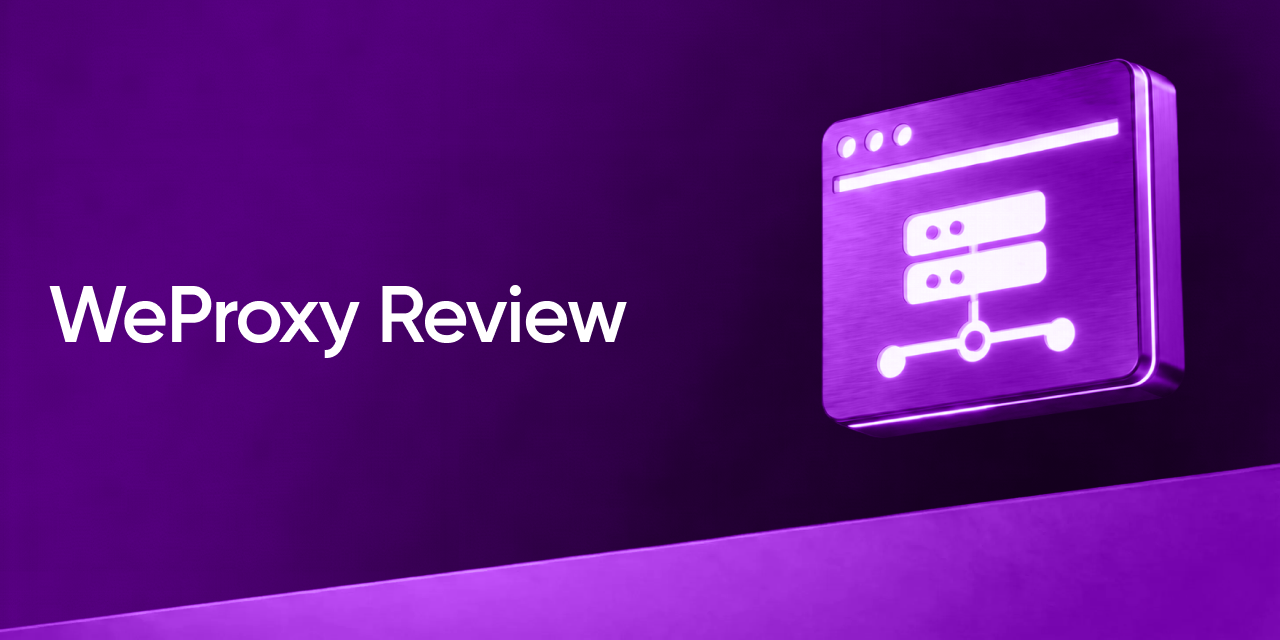 WeProxy and Dolphin Anty: A Flexible Proxy Solution for Browser Profiles