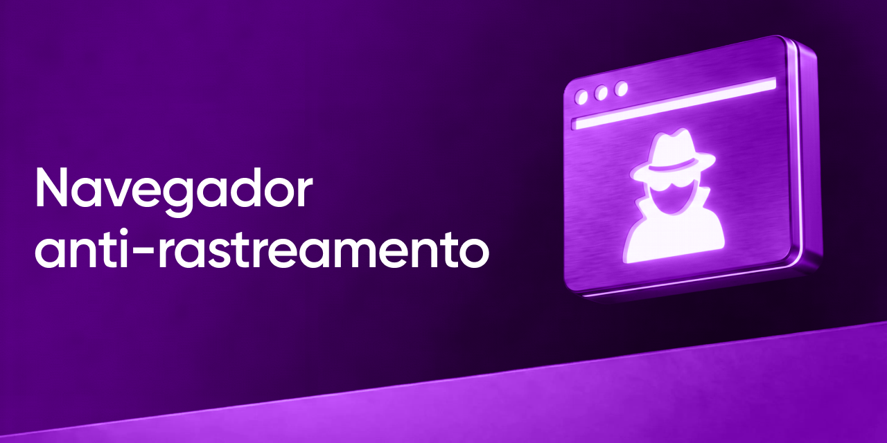 Navegador anti-rastreamento: como bloquear o tracking sem quebrar os sites