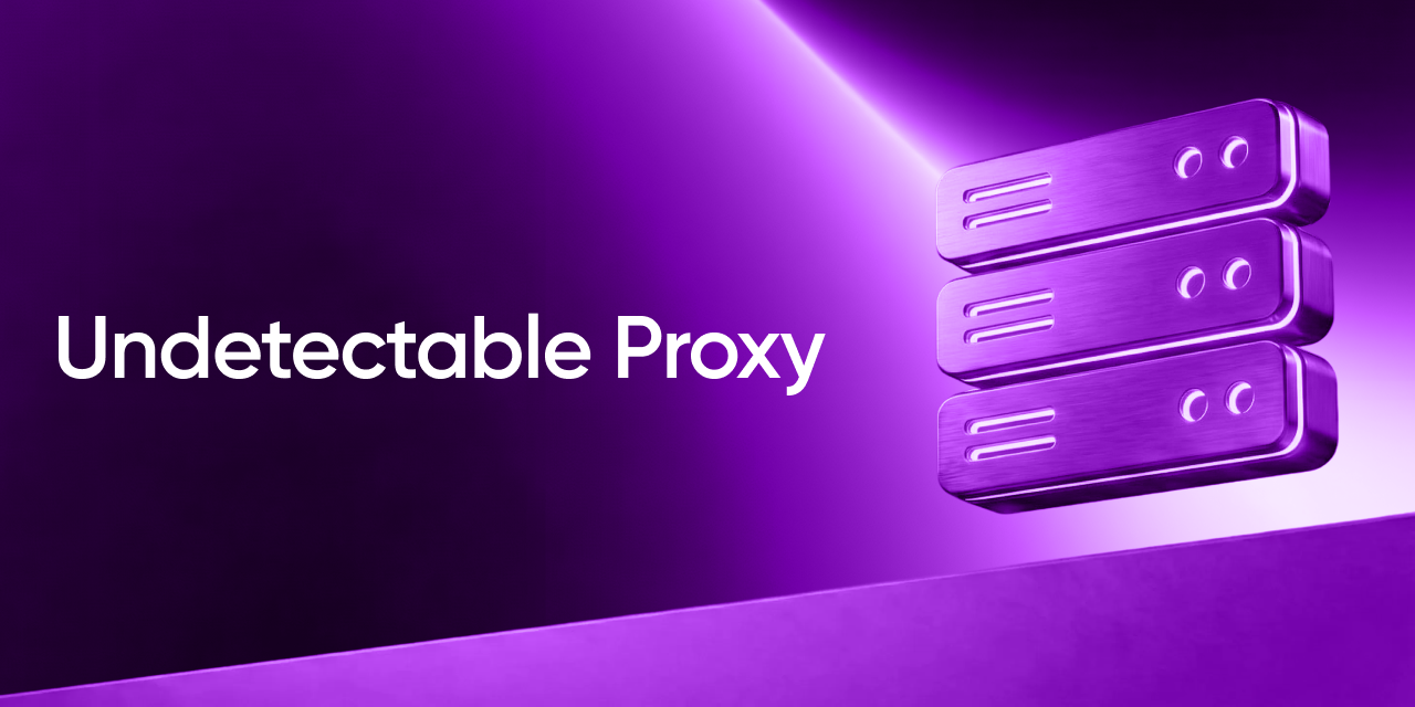 Undetectable Proxy: What It Really Means and What Actually Gets You Detected